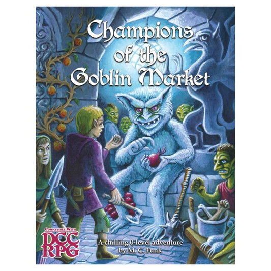 Image shows the front cover of the Champions of the Goblin Market book for the Dungeon Crawl Classics roleplaying game